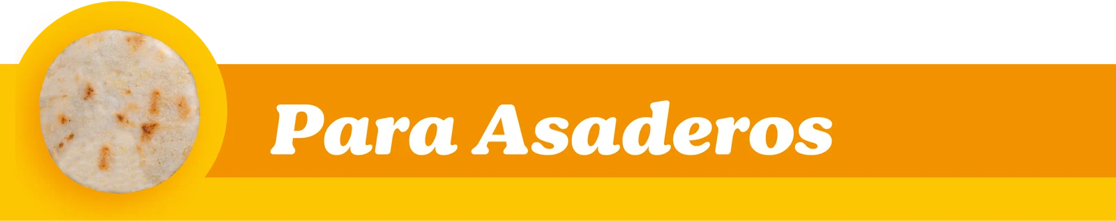 AREPAS PARA ASADEROS