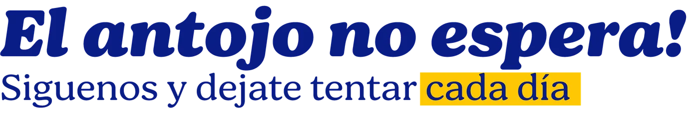 El antojo no espera